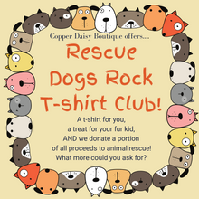 Load image into Gallery viewer, Rescue Dogs Rock T-shirt Club