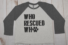 Load image into Gallery viewer, Who Rescued Who T-shirt
